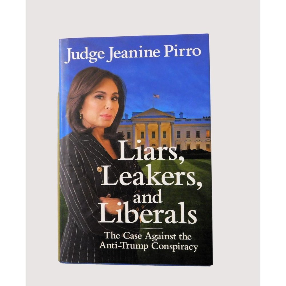 Liars Leakers and Liberals by Judge Jeanine Pirro 1st Edition 2018 Hardback DJ